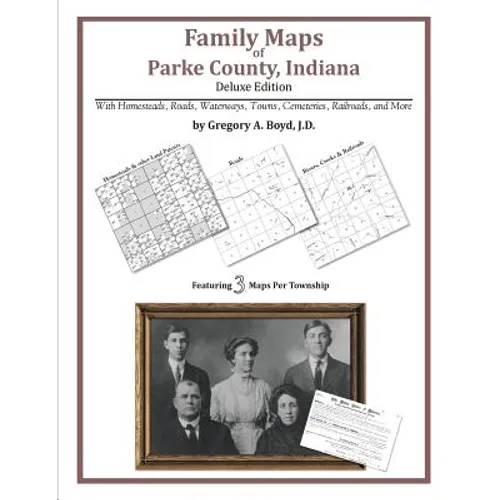 Family Maps of Parke County, Indiana, Deluxe Edition