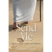 Send Me: My Journey to Christ and Ministry