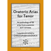 Oratorio Arias for Tenor: An anthology of 58 arias from oratorios for tenor