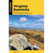 Virginia Summits: 40 Best Mountain Hikes from the Shenandoah Valley to Southwest Virginia