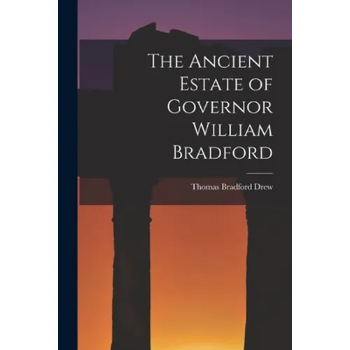 The Ancient Estate of Governor William Bradford