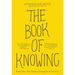 The Book of Knowing: Know How You Think, Change How You Feel