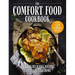 The Comfort Food Cookbook: Over 100 Recipes That Taste Like Home