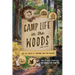 Camp Life in the Woods: And the Tricks of Trapping and Trap Making