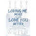 Loving Me More So I Can Love You Better