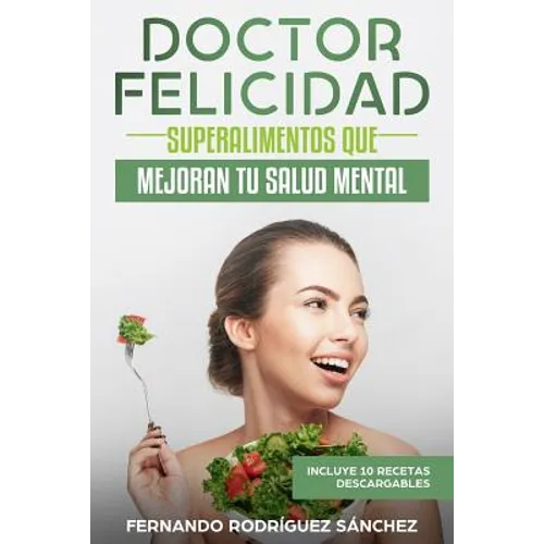 Doctor Felicidad: Superalimentos que mejoran tu salud mental