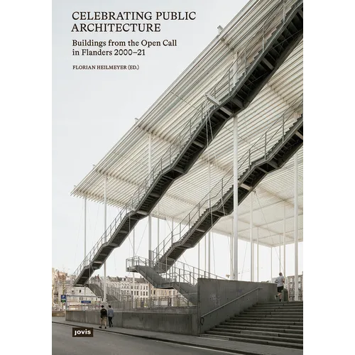 Celebrating Public Architecture: Buildings from the Open Call in Flanders 2000-2021