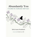Abundantly You: A Toolkit for Authentic Self-Care
