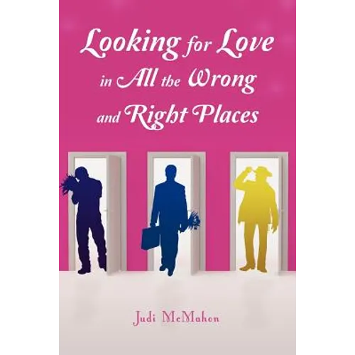 Looking for Love in all the Wrong and Right Places