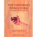 The University Wine Course: A Wine Appreciation Text & Self Tutorial