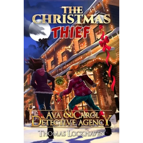 The Christmas Thief (Book 9): Ava & Carol Detective Agency