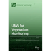 UAVs for Vegetation Monitoring