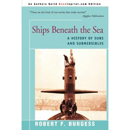 Ships Beneath the Sea: A History of Subs and Submersibles