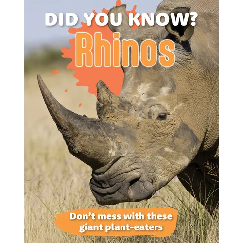 Did You Know? Rhino: Don't Mess with the Giant Plant-Eaters