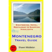 Montenegro Travel Guide: Sightseeing, Hotel, Restaurant & Shopping Highlights
