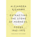 Extracting the Stone of Madness: Poems 1962 - 1972