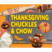 Thanksgiving Chuckles & Chow