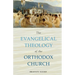 The Evangelical Theology of the Orthodox Church
