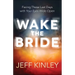 Wake the Bride: Facing These Last Days with Your Eyes Wide Open