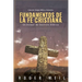 Fundamentos de la Fe Cristiana: Un Manual de Doctrina Biblica
