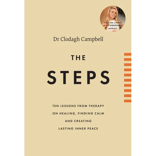 The Steps: 10 Lessons from Therapy on Healing, Finding Calm and Creating Lasting Inner Peace