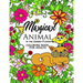 Magical Animal in the Garden Flower: An Adult coloring book cat, bird, butterfly, bug, dog, friend and flower