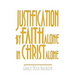 Justification by Faith Alone in Christ Alone