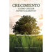 Crecimiento: ¿Cómo Crecer Espiritualmente?
