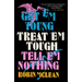 Get 'em Young, Treat 'em Tough, Tell 'em Nothing