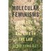 Molecular Feminisms: Biology, Becomings, and Life in the Lab