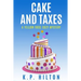 Cake and Taxes: A Yellow Rose Cozy Mystery
