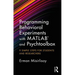 Programming Behavioral Experiments with MATLAB and Psychtoolbox: 9 Simple Steps for Students and Researchers