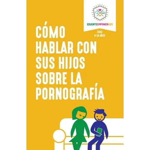 Como hablar con sus hijos sobre la pornografia - Paperback