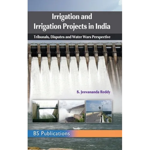 Irrigation and Irrigation Projects in India: Tribunals, Disputes and Water Wars Perspective