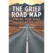 The Grief Road Map: Finding Your Road and Life after Loss