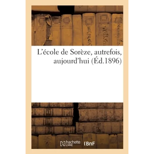 L'école de Sorèze, autrefois, aujourd'hui