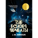 The Echoes Beneath