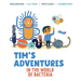 Tim's Adventures in the World of Bacteria