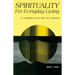Spirituality for Everyday Living: An Adaptation of the Rule of St. Benedict