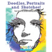 Doodles, Portraits and Sketches! Fun How to Draw Activity Book