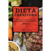 Dieta Carnivora 2022: Saborosas Recetas Para Perder Peso Y Ganar Energia