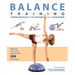 Balance Training: Stability Workouts for Core Strength and a Sculpted Body