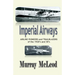 Imperial Airways: AIRLINE PIONEERS and TRAILBLAZERS of the 1920's and 30's