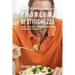 46 Ricette Per Risolvere I Tuoi Problemi Di Stitichezza: Migliora La Digestione Attraverso Intelligenti Scelte Alimentari E Pasti Ben Organizzati