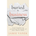Buried in Business: Find Freedom by Unlocking the Power of Your Admin Team