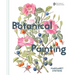 Botanical Painting with the Society of Botanical Artists: Comprehensive Techniques, Step-By-Steps and Gallery
