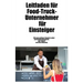 Leitfaden für Food-Truck-Unternehmer für Einsteiger: Wie man Großhandelsgeräte und -zubehör startet, finanziert, plant und erhält