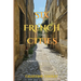 Six French Cities: My Magical Medieval Journey
