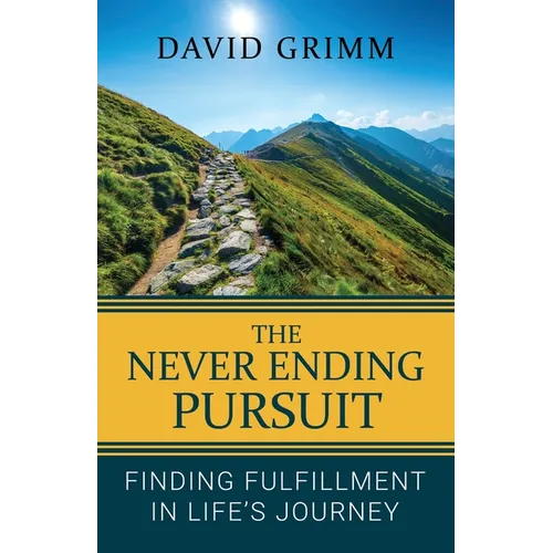 The Never Ending Pursuit: Finding Fulfillment in Life's Journey