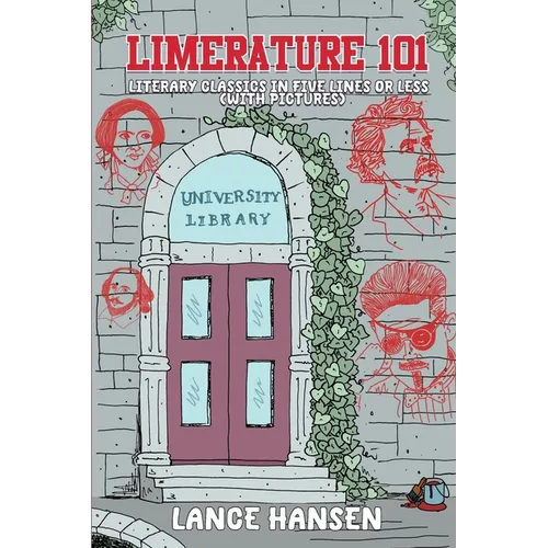 Limerature 101: Literary Classics in Five Lines or Less (with Pictures)